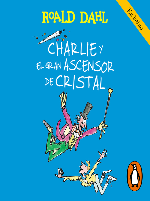 Title details for Charlie y el gran Ascensor de Cristal by Roald Dahl - Available